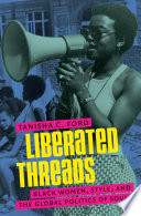 Liberated threads : Black women, style, and the global politics of soul /