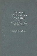 Literary journalism on trial : Masson v. New Yorker and the First Amendment /