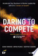 Daring to compete : accelerate your business to market leadership with EY's 7 Drivers of Growth /