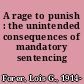 A rage to punish : the unintended consequences of mandatory sentencing /