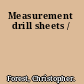 Measurement drill sheets /