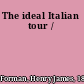The ideal Italian tour /