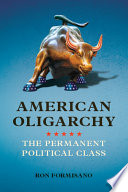 American oligarchy : the permanent political class /