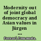 Modernity out of joint global democracy and Asian values in Jürgen Habermas and Amartya K. Sen /