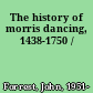 The history of morris dancing, 1438-1750 /