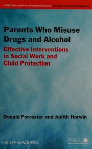 Parents who misuse drugs and alcohol : effective interventions in social work and child protection /