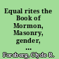 Equal rites the Book of Mormon, Masonry, gender, and American culture /