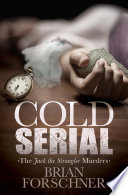 Cold serial : the Jack the Strangler murders /