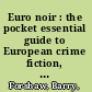 Euro noir : the pocket essential guide to European crime fiction, film & TV /