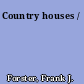 Country houses /