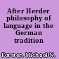 After Herder philosophy of language in the German tradition /