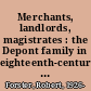 Merchants, landlords, magistrates : the Depont family in eighteenth-century France /