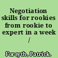 Negotiation skills for rookies from rookie to expert in a week /