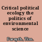 Critical political ecology the politics of environmental science /