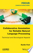 Collaborative annotation for reliable natural language processing : technical and sociological aspects /