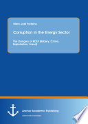 Corruption in the energy sector : the dangers of bcef (Bribery, Crime, Exploitation, Fraud) /