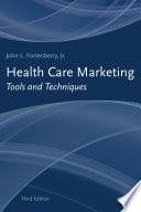 Health care marketing : tools and techniques /