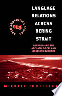 Language relations across Bering Strait : reappraising the archaeological and linguistic evidence /