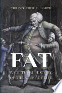 Fat : a cultural history of the stuff of life /