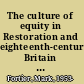 The culture of equity in Restoration and eighteenth-century Britain and America /