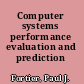 Computer systems performance evaluation and prediction