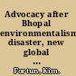 Advocacy after Bhopal environmentalism, disaster, new global orders /