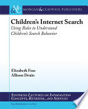 Children's Internet search : using roles to understand children's search behavior /