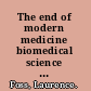 The end of modern medicine biomedical science under a microscope /