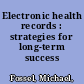 Electronic health records : strategies for long-term success /