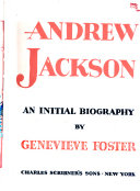 Andrew Jackson : an initial biography /