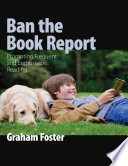 Ban the book report : promoting frequent and enthusiastic reading /