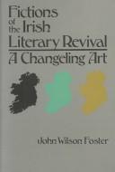 Fictions of the Irish literary revival : a changeling art /