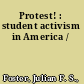 Protest! : student activism in America /