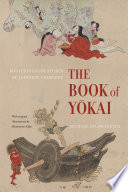 The book of yokai  : mysterious creatures of Japanese folklore /