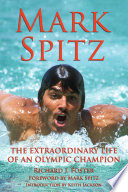 Mark Spitz the extraordinary life of an Olympic champion /