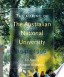 The making of the Australian National University : 1946-1996 /