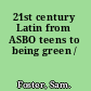 21st century Latin from ASBO teens to being green /