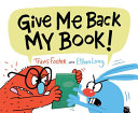 Give me back my book! /