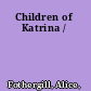 Children of Katrina /