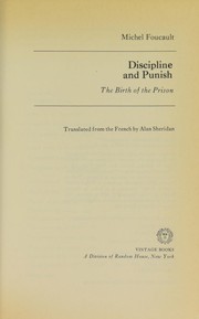 Discipline and punish : the birth of the prison /
