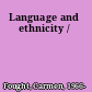 Language and ethnicity /