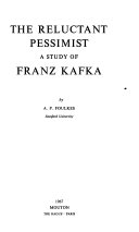 The reluctant pessimist : a study of Franz Kafka /