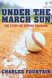 Under the March sun : the story of spring training /
