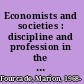 Economists and societies : discipline and profession in the United States, Britain, and France, 1890s to 1990s /