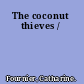The coconut thieves /