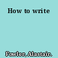 How to write