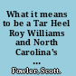 What it means to be a Tar Heel Roy Williams and North Carolina's greatest players /