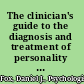 The clinician's guide to the diagnosis and treatment of personality disorders /