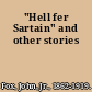 "Hell fer Sartain" and other stories