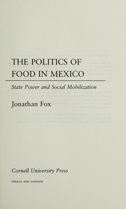 The politics of food in Mexico : state power and social mobilization /